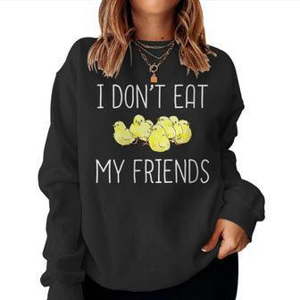 I Don't Eat My Friends Vegan Vegetarian Animal Lover Women Sweatshirt - Monsterry DE