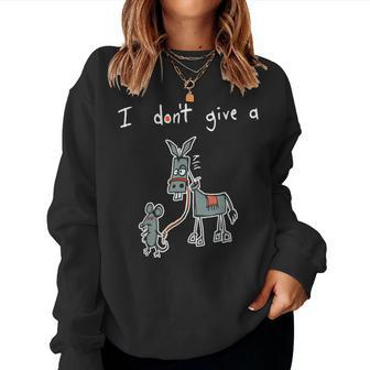 I Dont Give A Rats Donkey I Dont Give A Rats Azz Women Sweatshirt - Seseable