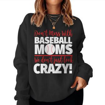 Don't Mess With Baseball Moms Crazy Baseball Mom Women Sweatshirt - Monsterry UK
