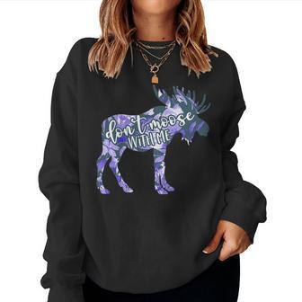 Don't Moose With Me Colorful Floral Moose Wildlife Women Sweatshirt - Monsterry