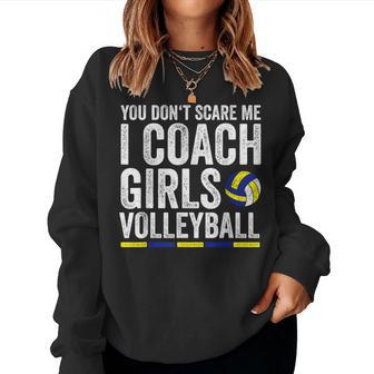 You Don't Scare Me I Coach Girls Volleyball Coaches Women Sweatshirt - Monsterry DE