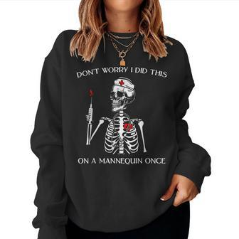 Don't Worry I Did This On A Mannequin Once Skeleton Nurse Women Sweatshirt - Monsterry