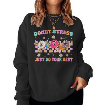 Donut Stress Just Do Your Best Testing Day Teacher Women Sweatshirt - Monsterry DE