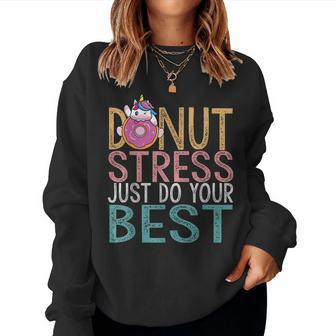 Donut Stress Just Do Your Best Testing Day Teacher Unicorn Women Sweatshirt - Monsterry AU