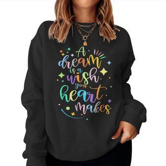 A Dream Is A Wish Your Heart Makes Girl Birthday Women Sweatshirt - Monsterry