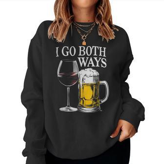 Drinking Alcohol I Go Both Ways Wine Beer Women Sweatshirt - Monsterry