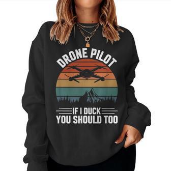 Drone Pilot If I Duck You Should Too Quadcopter Drone Pilot Women Sweatshirt - Monsterry CA