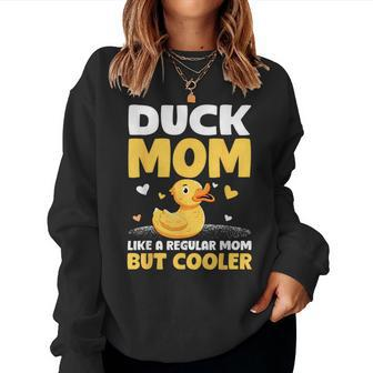 Duck Mom Like A Regular Mom But Cooler Mother's Day Women Sweatshirt - Monsterry AU