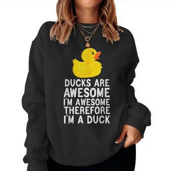 Ducks Are Awesome I'm Awesome Therefore I'm A Duck Women Sweatshirt - Monsterry DE