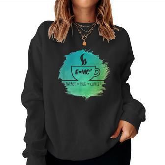 E Mc 2 Squared Coffee Science Physics Math Lover Women Sweatshirt - Monsterry DE