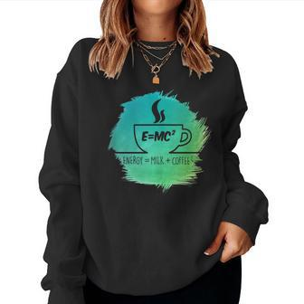 E Mc Squared Coffee Science Physics Math Lover Women Sweatshirt - Monsterry AU