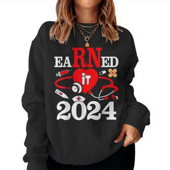 Earned It 2024 For Nurse Graduation Or Rn Lpn Class Of 2024 Women Sweatshirt - Thegiftio UK