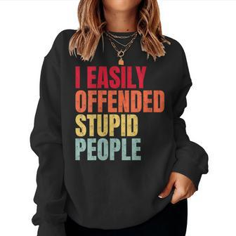 I Easily Offended Stupid People Vintage Women Sweatshirt - Monsterry