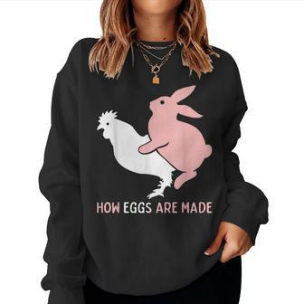 How Easter Eggs Are Made Humor Sarcastic Adult Humor Women Sweatshirt - Monsterry DE