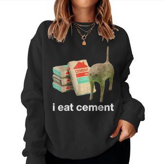 I Eat Cement Sarcastic Cursed Cat Oddly Specific Meme Women Sweatshirt - Monsterry