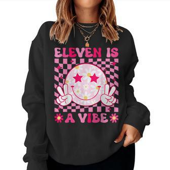 Eleven Is A Vibe Groovy 11Th Birthday 11 Year Old Girls Cute Women Sweatshirt - Seseable