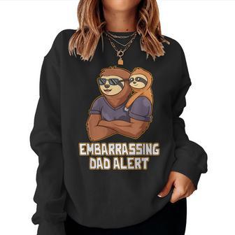 Embarrassing Dad Alert Parents Family Mom Dad Relatives Women Sweatshirt - Monsterry DE