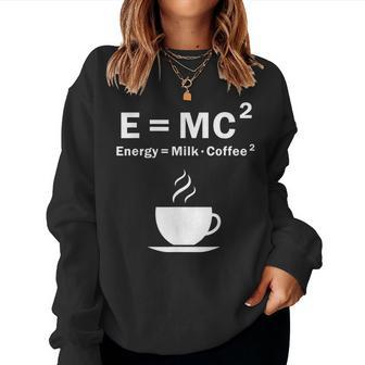 EMc Energy Is Milk And Coffee Formula Science Women Sweatshirt - Monsterry DE