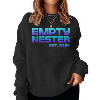 Empty Nester 2024 Empty Nest Parenting Mom Dad Parent Top Women Sweatshirt - Monsterry UK