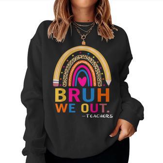 End Of School Year Teacher Summer Bruh We Out Teachers Women Sweatshirt - Monsterry AU