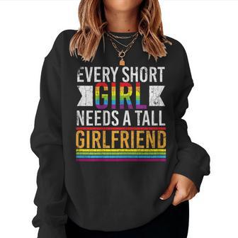 Every Short Girl Needs Tall Girlfriend Lesbian Pride Graphic Women Sweatshirt - Thegiftio UK