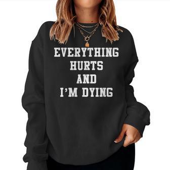 Everything Hurts I'm Dying Workout Gym Women Sweatshirt - Thegiftio UK