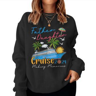 Father Daughter Cruise 2024 Memories Cruise Ship Lover Women Sweatshirt - Monsterry UK