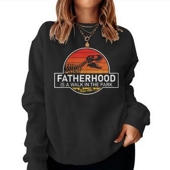 Fatherhood Is A Walk In The Park Jokes Sarcastic Women Sweatshirt - Monsterry