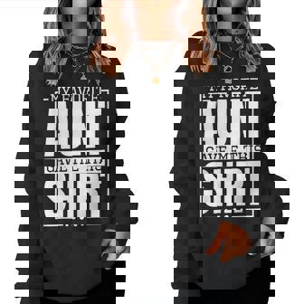 My Favorite Aunt Gave Me This Nephew Or Niece Women Sweatshirt - Thegiftio