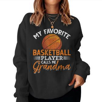 My Favorite Basketball Player Calls Me Grandma Basketball Women Sweatshirt - Seseable