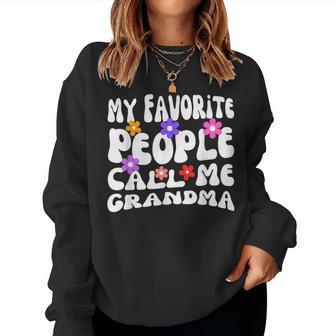 My Favorite People Call Me Grandma Mother's Day Women Sweatshirt - Monsterry UK