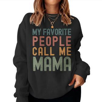My Favorite People Call Me Mama Simple Women Sweatshirt - Monsterry AU