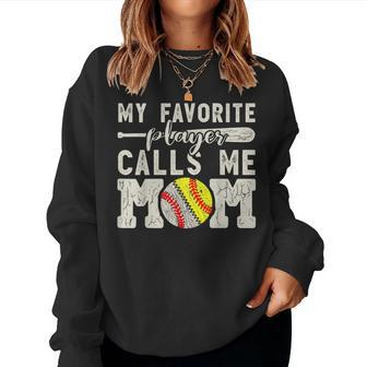 My Favorite Player Calls Me Mom Baseball Softball Boy Mother Women Sweatshirt - Monsterry CA