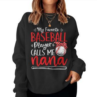 My Favorite Player Calls Me Nana Baseball Mother's Day Women Sweatshirt | Mazezy