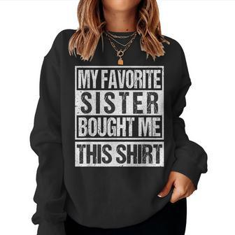 My Favorite Sister Bought Me This Brother Women Sweatshirt - Thegiftio UK