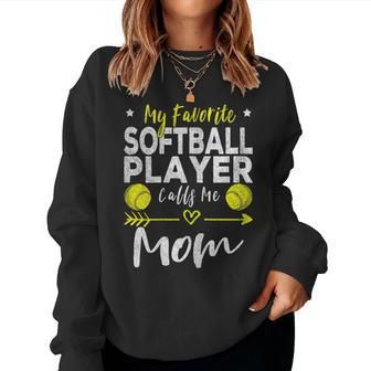 My Favorite Softball Player Calls Me Mom Softball Player Mom Women Sweatshirt - Thegiftio UK
