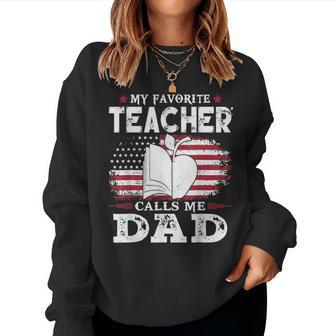My Favorite Teacher Calls Me Dad Father's Day American Flag Women Sweatshirt - Monsterry DE