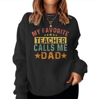 My Favorite Teacher Calls Me Dad Father's Day Family Vintage Women Sweatshirt - Monsterry UK