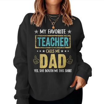 My Favorite Teacher Calls Me Dad Vintage Father's Day Women Sweatshirt - Monsterry