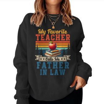 My Favorite Teacher Calls Me Father In Law Father's Day Women Sweatshirt - Monsterry DE