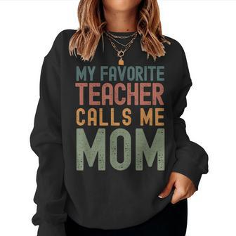 My Favorite Teacher Calls Me Mom Cute Text Women Sweatshirt - Monsterry UK