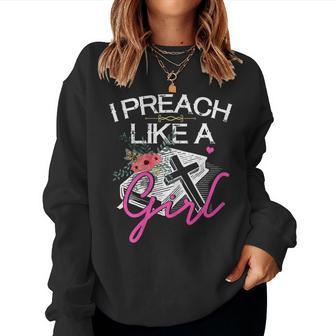 Female Pastor Preacher I Preach Like A Girl Women Sweatshirt - Monsterry CA