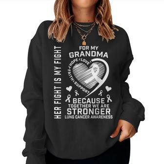 Her Fight Is My Fight Grandma Lung Cancer Awareness Women Sweatshirt - Monsterry CA
