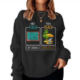 First Teach Then Beach Teacher Summer Vacation Women Sweatshirt - Seseable