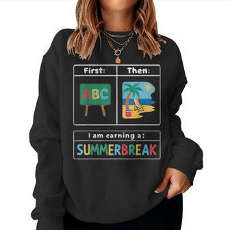 First Teach Then Beach Teacher I Am Earning A Summerbreak Women Sweatshirt | Mazezy UK