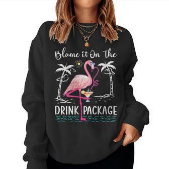 Flamingo Cruise Blame It On The Drink Package Drinking Booze Women Sweatshirt - Thegiftio UK