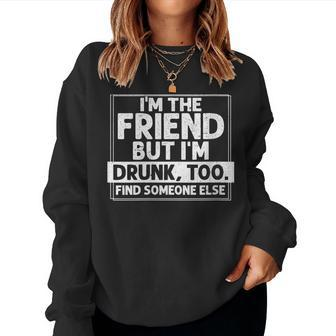 If Found Drunk Please Return To Friend I'm The Friend Women Sweatshirt - Thegiftio UK