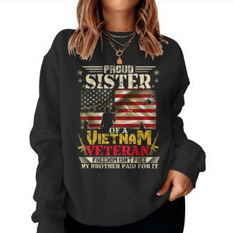 Freedom Isn't Free-Proud Sister Of A Vietnam Veteran Brother Women Sweatshirt - Monsterry CA