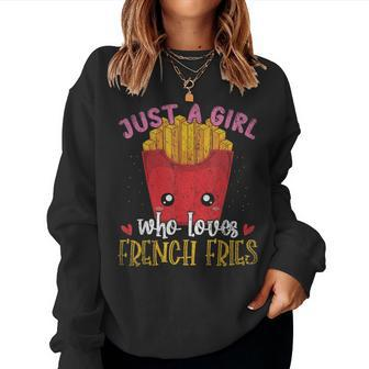 Fries Lover Just A Girl Who Loves French Fries Women Sweatshirt - Monsterry AU