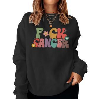 Fuck Cancer Retro Groovy All Cancer Awareness Women Women Sweatshirt - Seseable